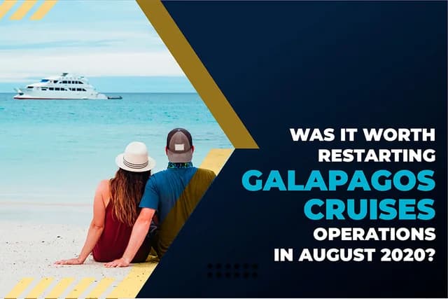 Was it worth restarting Galapagos cruise operations in August 2020?